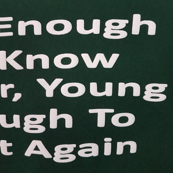 Graphic Tee Shirt Old Enough to Know Better Large US L Statement Quote Humor Day - Picture 5 of 8